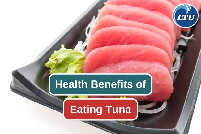 7 Reasons Why Eating Tuna Is Good For Your Health